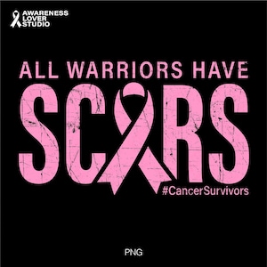 Tutti i guerrieri hanno cicatrici in formato SVG PNG, Giornata mondiale dei sopravvissuti al cancro, Regalo di sensibilizzazione sul cancro al seno con nastro rosa, download digitale, formato SVG Cricut
