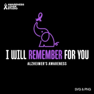 May include: A black graphic with a purple elephant holding a ribbon, with the text "I WILL REMEMBER FOR YOU" and "ALZHEIMER'S AWARENESS". The top left corner has the text "AWARENESS LOVER STUDIO".