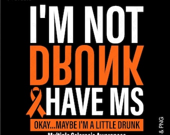 No estoy borracho, tengo EM SVG PNG: Concientización sobre la esclerosis múltiple (Descarga digital)