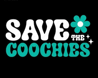 Może przedstawiać: Czarny projekt graficzny ze słowami "SAVE THE COOCHIES" w kolorze białym i turkusowym, z turkusowym kwiatem i gwiazdami. W lewym górnym rogu znajduje się tekst "AWARENESS LOVER STUDIO" i wstążka. W prawym dolnym rogu znajduje się "SVG & PNG".