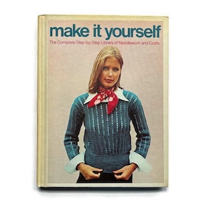 Make It Yourself - Volume 1 - Vintage Hardcover Needlework Book - 1975 Edition  - Good Condition