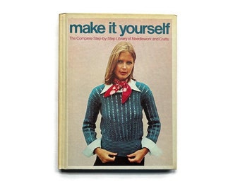 Make It Yourself - Vintage Hardcover Needlework Book - 1975 Edition  - Good Condition