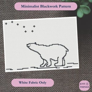May include: A cross-stitch pattern featuring a black and white polar bear under a starry sky. The design is labeled "Minimalist Blackwork Pattern" and "White Fabric Only."