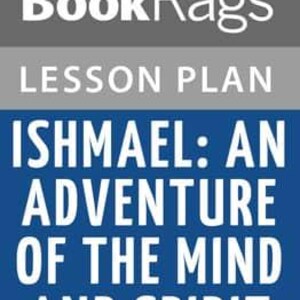 Ishmael: An Adventure of the Mind and Spirit Lesson Plans