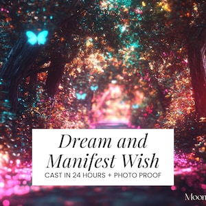 May include: A dreamy, artistic image of a path through a colorful, glowing forest. The text "Dream and Manifest Wish" is displayed on a white rectangle. The image features glowing blue butterflies and a soft, magical atmosphere.