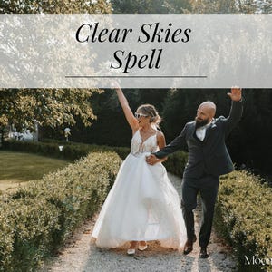 May include: A couple walks down a stone path, arms raised in celebration. The woman wears a white wedding dress, and the man is in a dark suit. The image has the text "Clear Skies Spell" across the top.