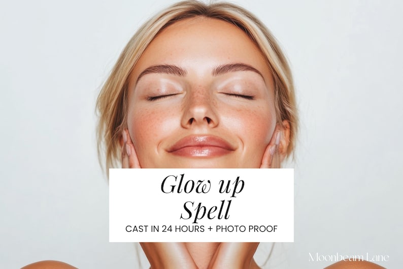 May include: A woman with closed eyes and a slight smile, with hands gently touching her face. The image includes the text "Glow up Spell" and "CAST IN 24 HOURS + PHOTO PROOF". The background is a plain white.