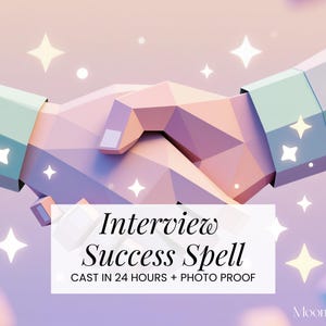 May include: A digital illustration of two hands shaking, rendered in pastel colors with a geometric design. The image includes text that reads "Interview Success Spell" and "CAST IN 24 HOURS + PHOTO PROOF."