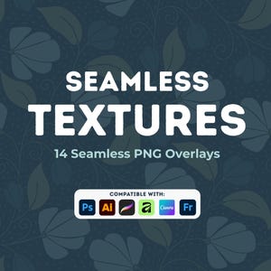 May include: A digital graphic featuring the text SEAMLESS TEXTURES and 14 Seamless PNG Overlays over a dark blue background with a repeating floral pattern. A white bar displays icons for Photoshop, Illustrator, Procreate, Affinity, Canva, and Fresco.