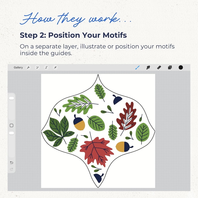 K&ouml;nnte beinhalten: Eine digitale Illustration auf einem Tablet-Bildschirm mit der Aufschrift How they work... Step 2: Position Your Motifs. Der Text weist an, Motive innerhalb der Hilfslinien zu platzieren. Eine gro&szlig;e, zwiebelf&ouml;rmige Kontur enth&auml;lt verschiedene gr&uuml;ne und rote Bl&auml;tter sowie gelbe Eicheln.