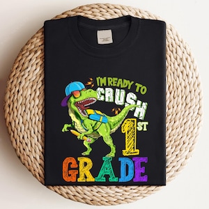 I'm Ready To Crush 1st Grade Png, T-Rex png, Dinosaur 1st Grade Png, Back to School 1st Grade, First Day 1st Grade Outfit Idea