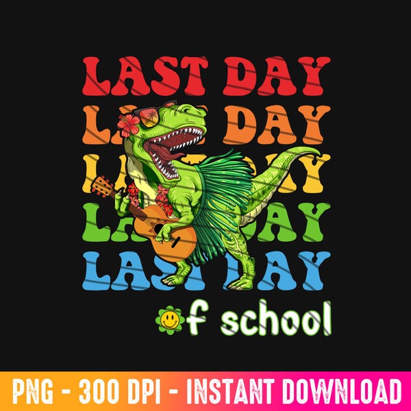 Last Day of School Dinosaur PNG, Summer Vacation T-shirt Design (Digital Download)