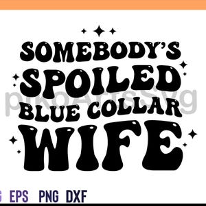Jemand ist verwöhnt blauer Kragen Frau SVG, Png Schnittdatei, lustiger Sarkasmus SVG, Damen T-Shirts Design
