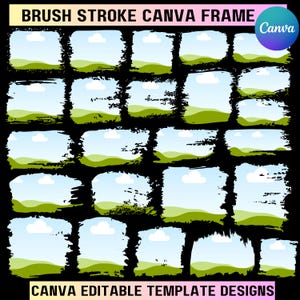 May include: A black background with multiple rectangular frames featuring a landscape design. Each frame has a blue sky with white clouds, green hills, and a brush stroke border. Text at the top reads "BRUSH STROKE CANVA FRAME" and at the bottom "CANVA EDITABLE TEMPLATE DESIGNS".