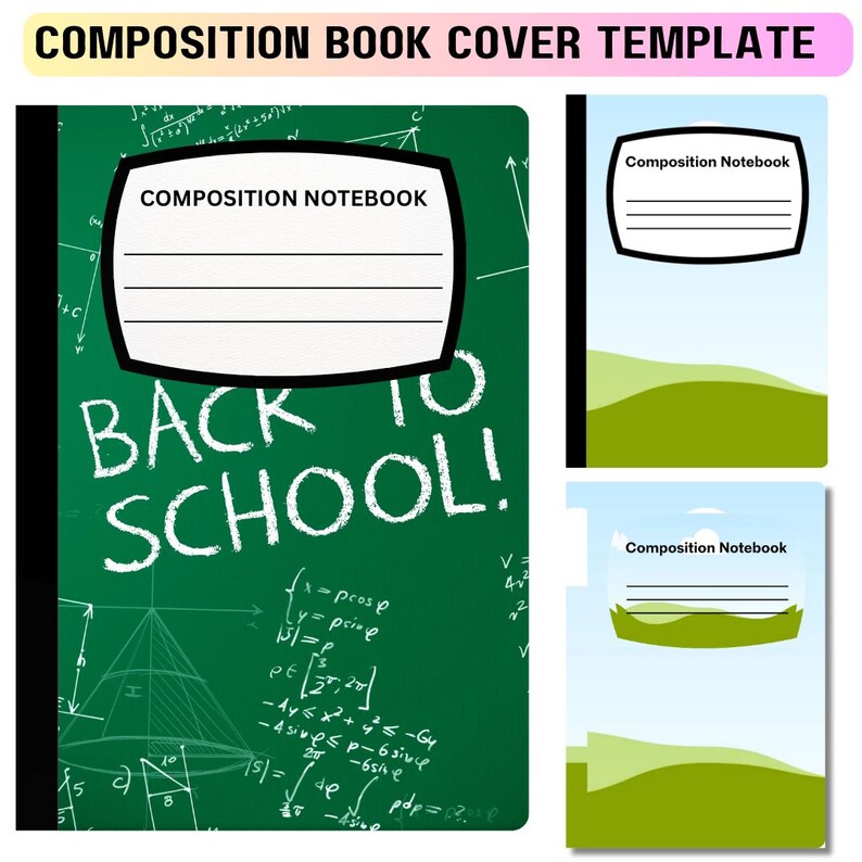 Puede incluir: Plantilla de portada de cuaderno de composici&oacute;n con fondo de pizarra verde. La portada presenta el texto "BACK TO SCHOOL!" y una etiqueta blanca que dice "COMPOSITION NOTEBOOK". Dise&ntilde;os adicionales incluyen un paisaje.