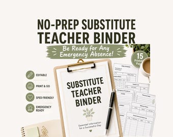 May include: A no-prep substitute teacher binder kit featuring a clipboard with a cover page titled Substitute Teacher Binder, a black pen, and various printable forms including daily schedules, student lists, and emergency procedures in black and white.