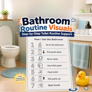 Może przedstawiać: Wizualny przewodnik zatytułowany "Bathroom Routine Visuals" z instrukcjami krok po kroku dotyczącymi korzystania z toalety. Przewodnik zawiera ponumerowane kroki z ilustracjami, takie jak pójście do łazienki, opuszczenie spodni, siedzenie na toalecie, używanie papieru toaletowego, spłukiwanie i mycie rąk. Widoczna jest żółta gumowa kaczka.
