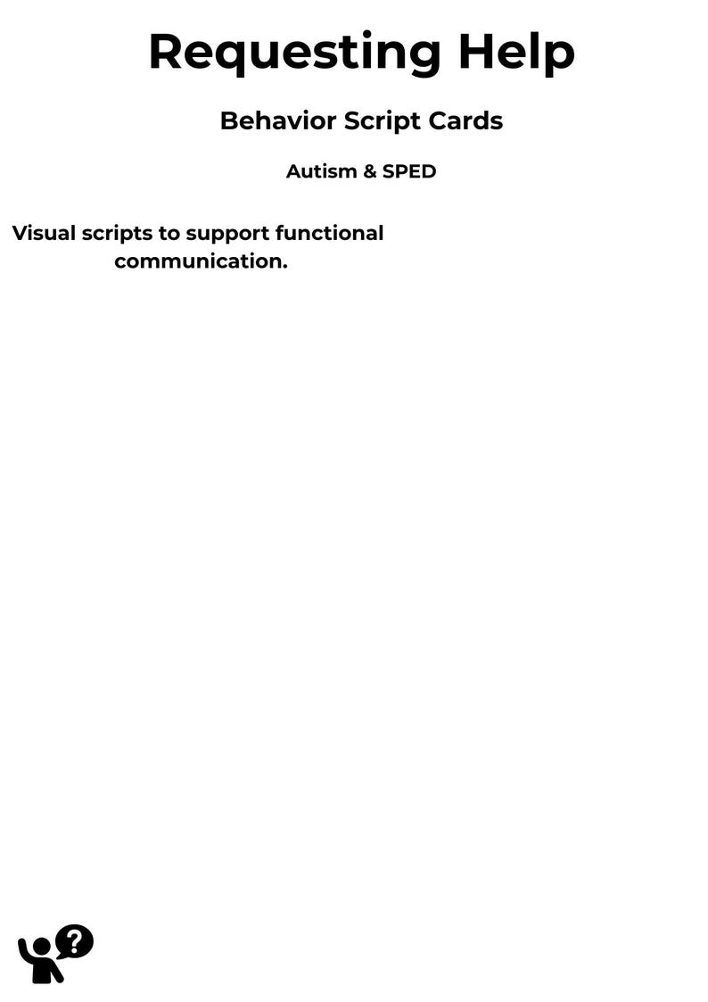 Pu&ograve; includere: Sfondo bianco con testo nero. Il testo recita "Requesting Help", "Behavior Script Cards", "Autism & SPED" e "Visual scripts to support functional communication."