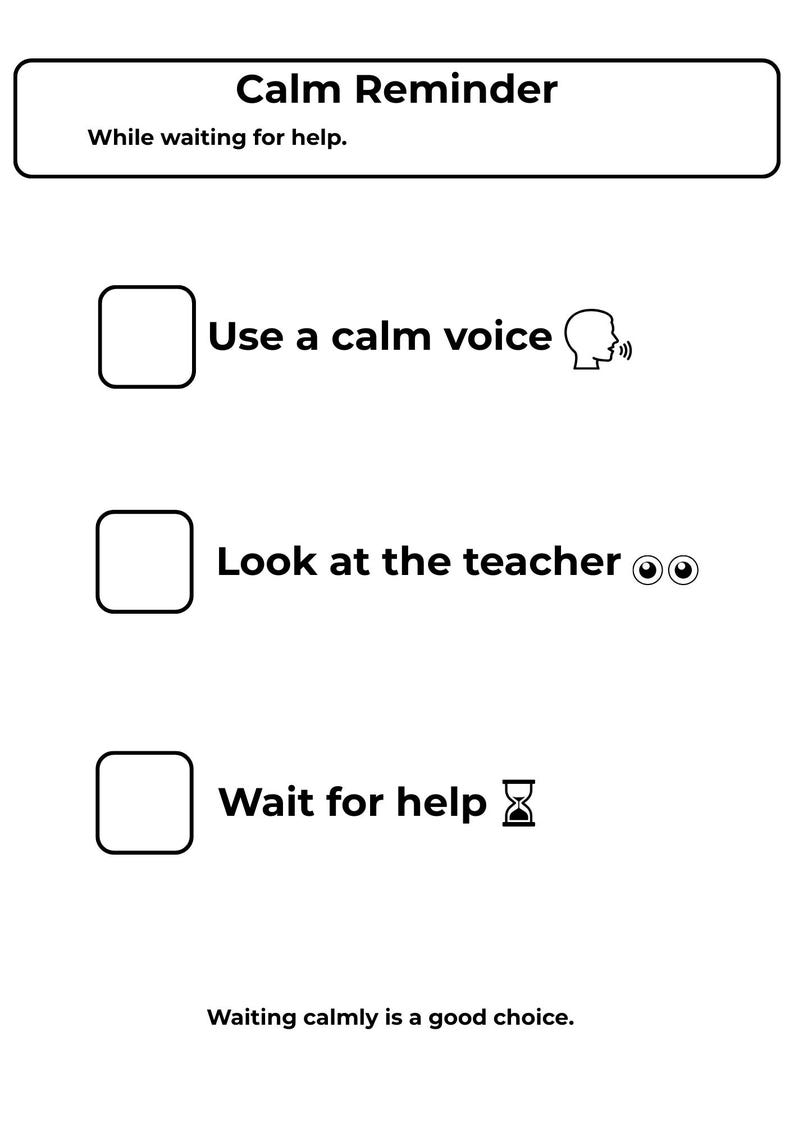 Pu&ograve; includere: Un elenco di controllo "Calm Reminder" in bianco e nero. L'elenco include: "Usa una voce calma", "Guarda l'insegnante" e "Aspetta aiuto". Il testo "Aspettare con calma &egrave; una buona scelta" &egrave; in basso.