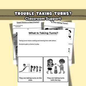 Op de afbeelding: Zwart-wit educatieve prints getiteld "TROUBLE TAKING TURNS? Classroom Support." De pagina's definiëren beurten nemen en tonen voorbeelden van kinderen die om de beurt op een glijbaan en met een speeltje spelen. De tekst bevat "Good Choice or Bad Choice?" en "Is This Taking Turns?"