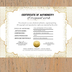 May include: A certificate of authenticity with a gold and white design. The text includes "CERTIFICATE OF AUTHENTICITY of original work", artwork title, artist's name, dimensions (30 inches x 30 inches), date produced, and medium/materials.