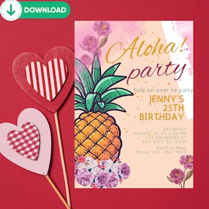 May include: A party invitation with a pineapple illustration and the words "Aloha! party". The invitation includes details for Jenny's 25th birthday, with a floral and tropical theme. Two heart-shaped decorations are in the background.