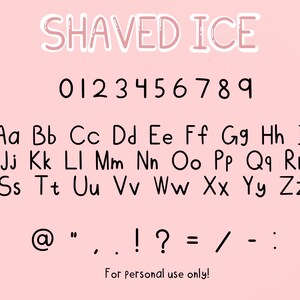 May include: A pink background with the text "SHAVED ICE" in a white outlined, black font. Below the text is a black font alphabet and numbers from 0 to 9. The text "For personal use only!" is at the bottom of the image.