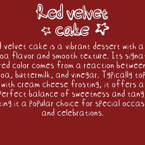 Pu&ograve; includere: La torta di velluto rosso &egrave; un dessert vibrante con un sapore di cacao delicato e una consistenza liscia. Il suo caratteristico colore rosso deriva da una reazione tra cacao, latticello e aceto. Tipicamente ricoperta di glassa al formaggio cremoso, offre un perfetto equilibrio tra dolcezza e acidit&agrave;, rendendola una scelta popolare per occasioni speciali e celebrazioni.