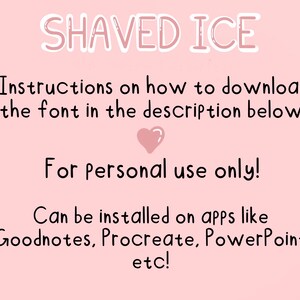 May include: Pink background with the text "SHAVED ICE" in black. Instructions on how to download the font in the description below! For personal use only! Can be installed on apps like Goodnotes, Procreate, PowerPoint etc!"