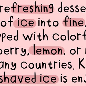 May include: A pink background with black text describing a refreshing dessert made with shaved ice, topped with colorful flavors like strawberry, lemon, or mango. Shaved ice is enjoyed in many countries.