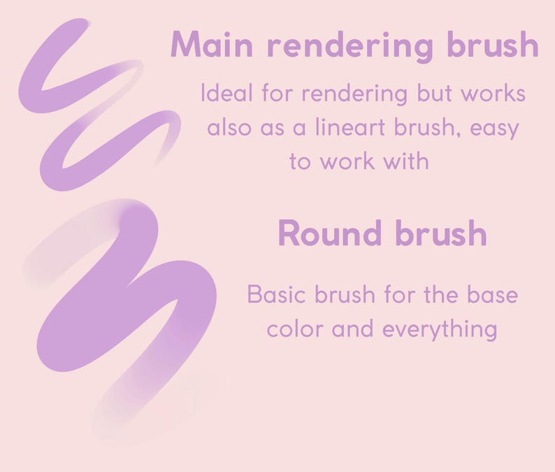 May include: Two purple brush strokes on a pink background. The text "Main rendering brush" and "Ideal for rendering but works also as a lineart brush, easy to work with" is above the first brush stroke. The text "Round brush" and "Basic brush for the base color and everything" is below the second brush stroke.