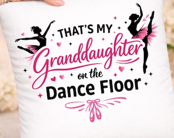 That's My Granddaughter On The Dance Floor PNG, Proud Dance Mom Sublimation Design