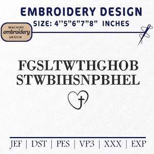 May include: White background with the text "EMBROIDERY DESIGN" and "SIZE: 4"5"6"7"8" INCHES". Below are two lines of text and a heart with a cross. The image also includes the text "MACHINE embroidery DESIGN" and file type abbreviations.