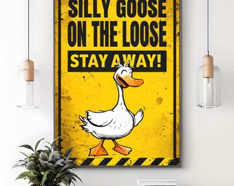 Funny Silly Goose Warning Poster: Quirky Home Decor (Digital Download)
