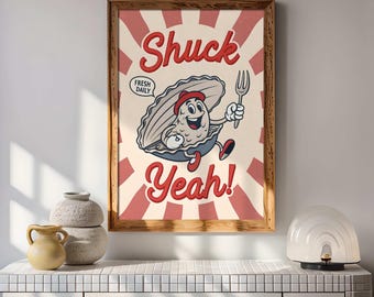 Shuck Yeah Oyster Kitchen Poster Oyster Bar Decor Wall Art Seafood Kitchen  Oceanic Wall Decor Gift for Cooking Lovers Art Gift for Chefs