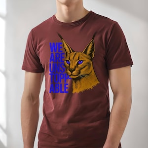 Big Floppa Cat We Are Unstoppable Shirt, Cat Graphic Tee, Motivational Shirt, Inspirational Shirt, Gift for Him Casual Wear,