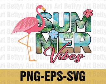 Summer Vibes Flamingo Svg Png Eps Design, Tropical Beach Sublimation File for Cricut, Cute Vacation Shirt Graphic for DIY Tumbler & Apparel