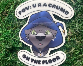 POV: u r a crumb | transparent vinyl sticker