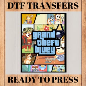 Gaming Blue Dog Dtf, Cartoon Dtf, Blue Dog Dtf, Grand Theft Bluey Dtf, Blue Dog Shirt Dtf , Bluey Family Matching Shirt Dtf