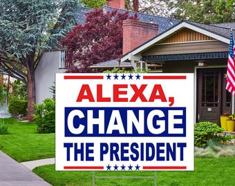 Pancarte De Jardin "Alexa Change The President" - Anti-Trump 2025 - 18x24 Avec Piquet
