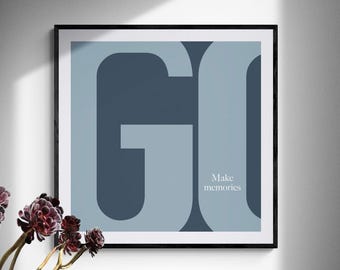 GO MAKE MEMORIES print. Motivational quote wall decor. Inspiring text print. Positive affirmation poster. Soft colors. Digital download