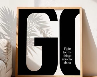 Fight for the things you care about |Ruth Bader Ginsburg quote | RBG print | Feminist gift | Printable wall decoration | Digital Download