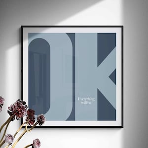 EVERYTHING WILL BE ok print. Affirmation quote wall decor. Inspiring text print. Humorous and positive poster. Soft colors. Digital download
