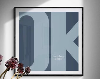EVERYTHING WILL BE ok print. Affirmation quote wall decor. Inspiring text print. Humorous and positive poster. Soft colors. Digital download