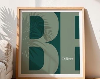 BE DIFFERENT print. Wall decoration with inspiration quote. Positive wall art for office, kids rooms, kitchen or gifting. Digital download