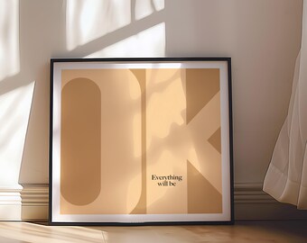 EVERYTHING WILL BE ok print. Affirmation quote wall decor. Inspiring text print. Humorous and positive poster. Soft colors. Digital download