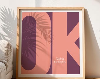 ASKING FOR HELP is ok. Positive text print with inspirational quote. Affirmation wall decor for house, classroom, office. Digital download