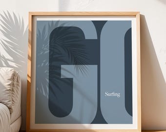 GO SURFING print motivational wall decoration with inspiration quote. Wall art for office, kids rooms, kitchen or gifting. Digital download
