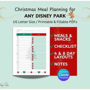 May include: A printable Christmas meal planning template for any Disney Park. The design includes a checklist for meals and snacks, 4 & 8 day layouts, and notes. The template is US Letter size and fillable.