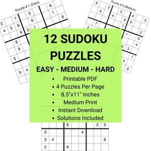 May include: A green and white graphic with the text "12 Sudoku Puzzles" in black. The graphic also includes the text "Easy - Medium - Hard" and a list of features: "Printable PDF", "4 Puzzles Per Page", "8.5"x11" Inches", "Medium Print", "Instant Download", and "Solutions Included". The graphic is set against a background of two partially visible Sudoku puzzles.